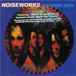 Noiseworks : Greatest Hits Noiseworks : Greatest Hits